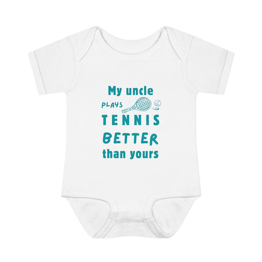 My Uncle Plays Tennis Better Than Yours – Baby Bodysuit (White)