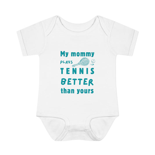 My Mommy Plays Tennis Better Than Yours – Baby Bodysuit (White)