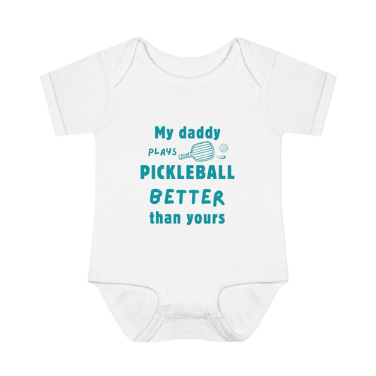 My Daddy Plays Pickleball Better Than Yours – Baby Bodysuit (White)