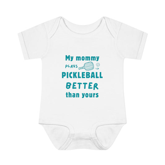 My Mommy Plays Pickleball Better Than Yours – Baby Bodysuit (White)