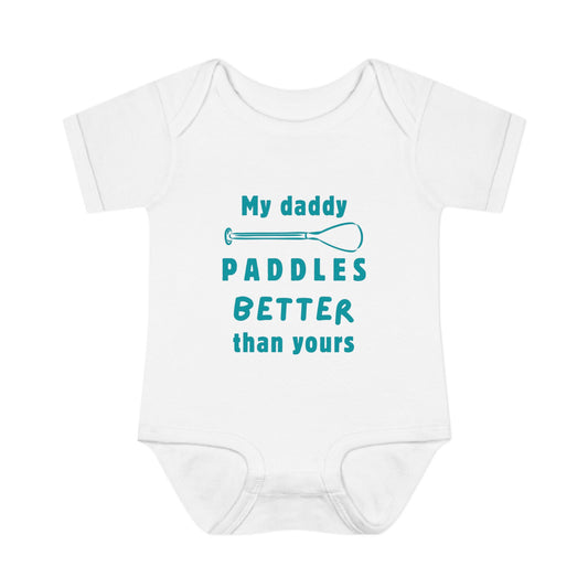 My Daddy Paddles Better Than Yours – Baby Bodysuit (White)